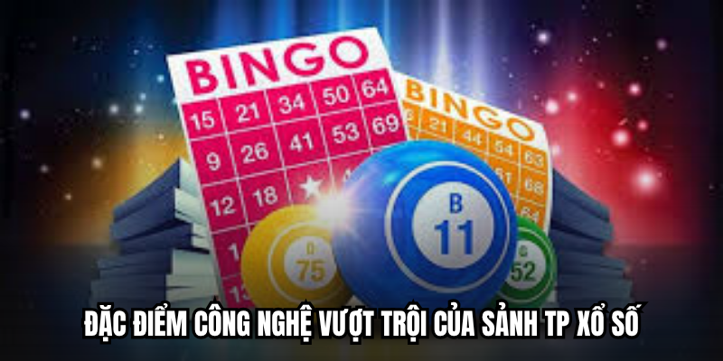 Tp Xổ Số Fb88 - Tỷ Lệ 1:99 Quay 45 Giây Chốt Số Siêu Tốc 1 Đặc điểm công nghệ vượt trội của sảnh TP Xổ số