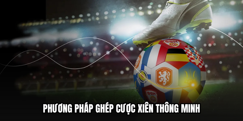 Cược Xiên FB88 - Tối Ưu Hóa Lợi Nhuận Khủng Từ Vốn Thấp 2 Phương pháp ghép cược xiên thông minh