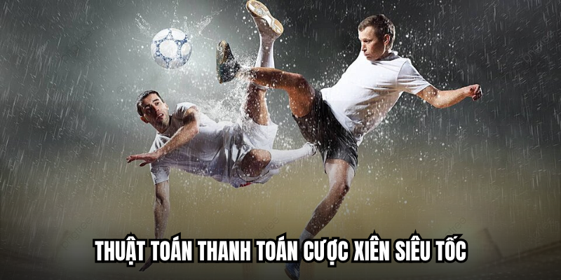 Cược Xiên FB88 - Tối Ưu Hóa Lợi Nhuận Khủng Từ Vốn Thấp 3 Thuật toán thanh toán cược xiên siêu tốc