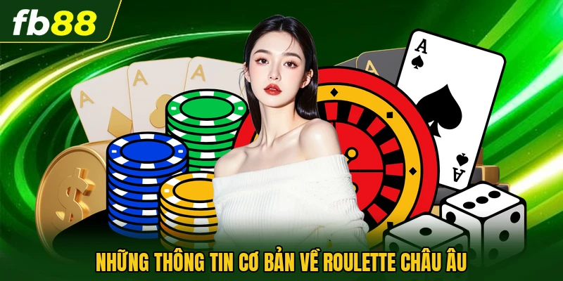 Roulette Châu Âu - Đỉnh Cao Trò Chơi Casino Giải Trí Hoàng Gia 1 Những thông tin cơ bản về roulette châu âu