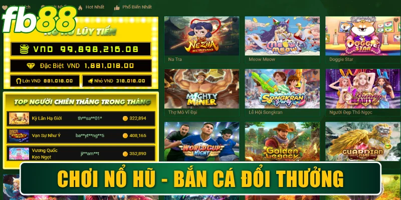 FB88 14 Chơi nổ hũ - bắn cá đổi thưởng hăng say