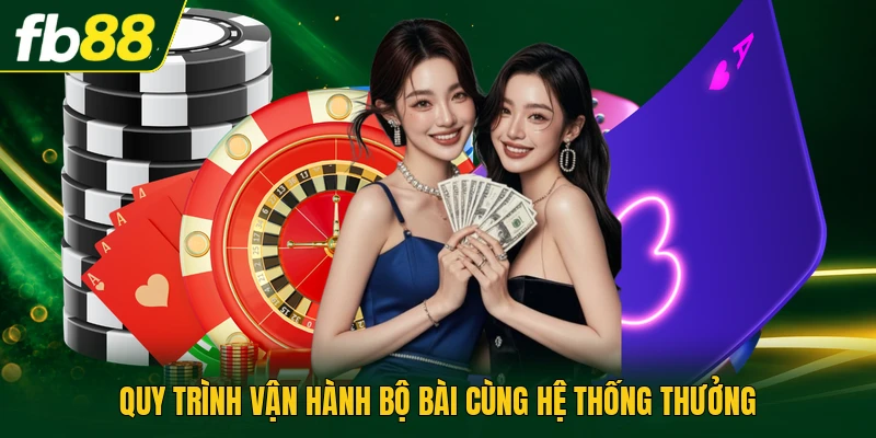 Chơi Teen Patti - Nắm Rõ Xác Suất Với Chiến Thuật Hay 2 Quy trình vận hành bộ bài cùng hệ thống thưởng