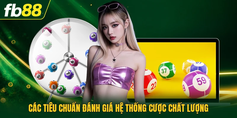 Trang Đánh Lô Đề Online Uy Tín - Mô Hình Cược Hiện Đại 2 Các tiêu chuẩn đánh giá hệ thống cược chất lượng