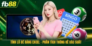 Tính Lô Đề Bằng Excel - Phân Tích Thống Kê Xác Suất